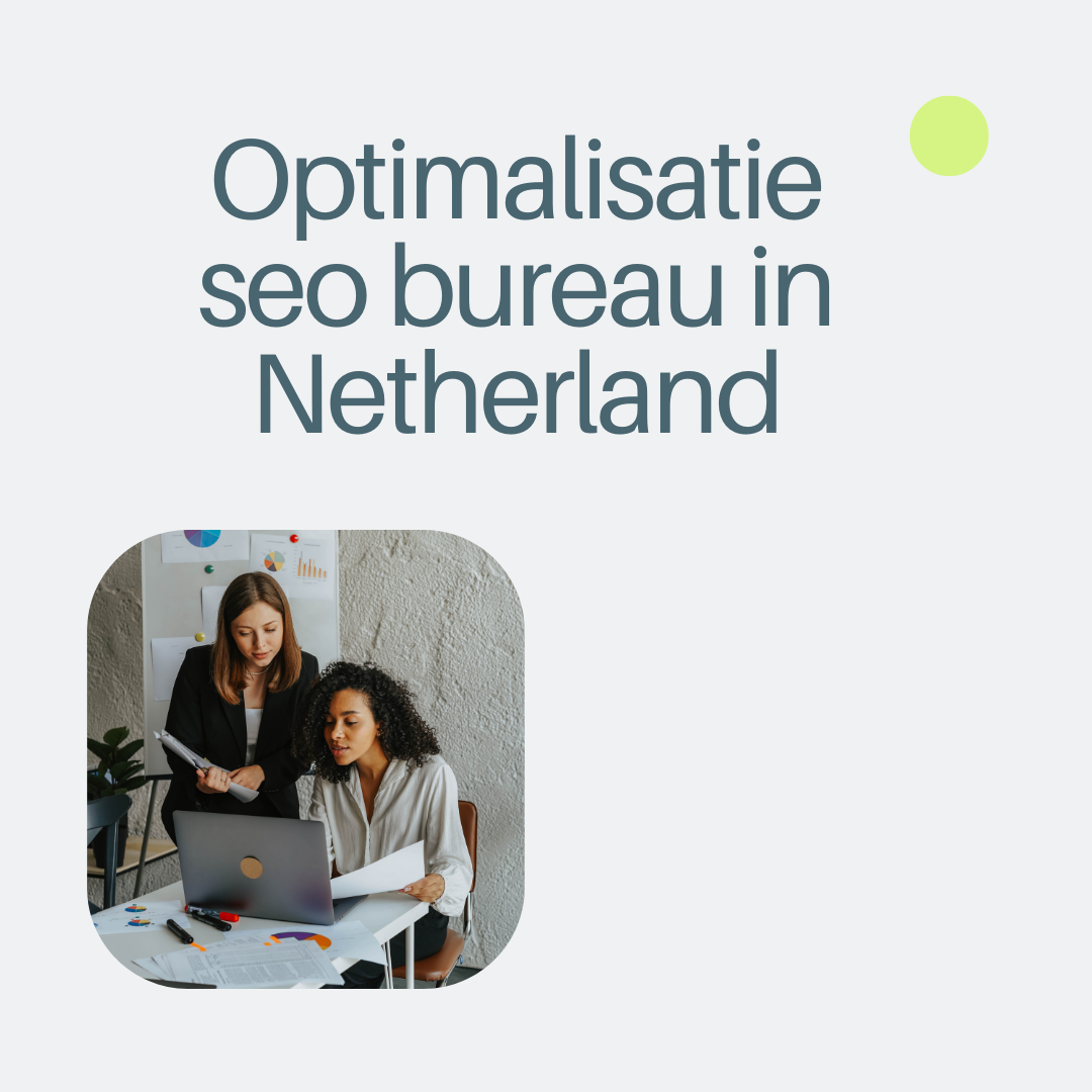 Optimalisatie seo bureau in Netherland