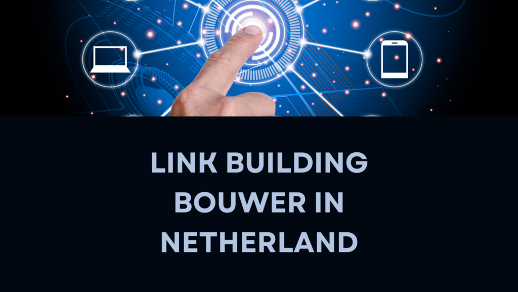 Link building bouwer in Netherland