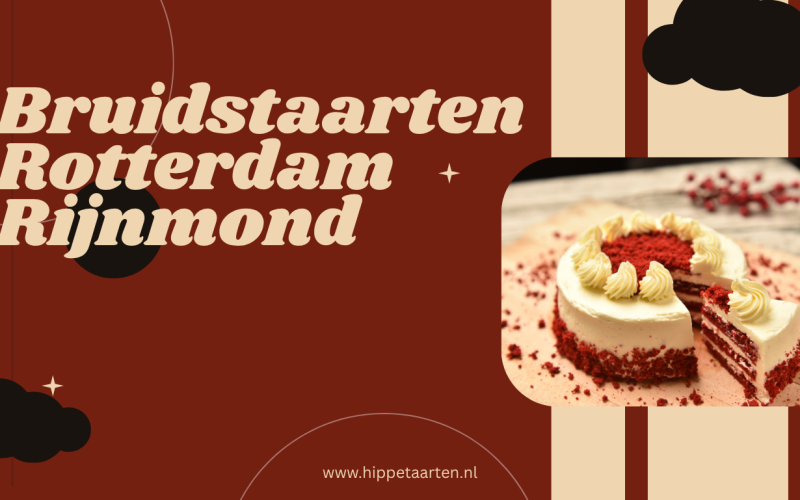 Bruidstaarten Rotterdam Rijnmond: De Perfecte Bruidstaart voor Jullie Grote Dag