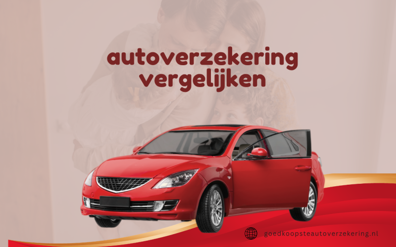 Autoverzekering Vergelijken: Zo Vind Je de Beste Verzekering voor de Laagste Premie