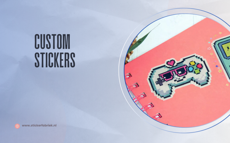 De Kracht van Unieke Custom Stickers voor Jouw Merk